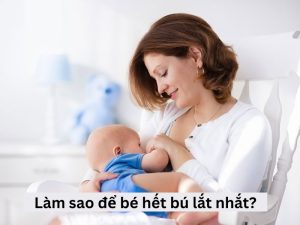 làm sao để bé hết bú lắt nhắt