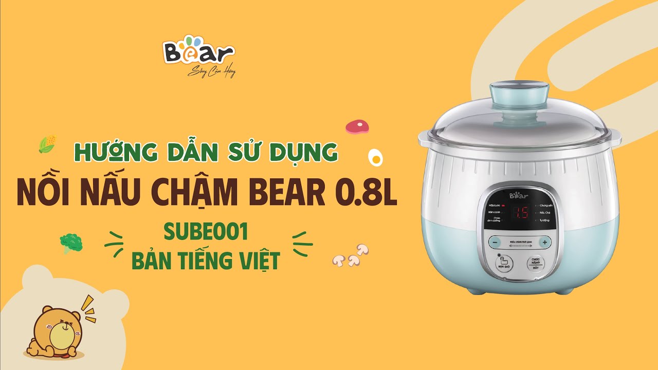 Hướng dẫn cách sử dụng nồi nấu cháo chậm Bear